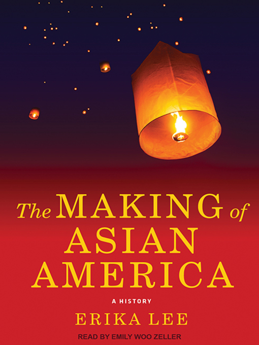 Title details for The Making of Asian America by Erika Lee - Wait list